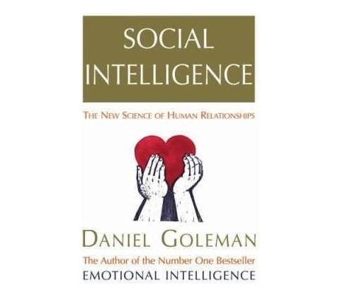 Social Intelligence - Daniel Goleman