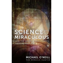 Science and the Miraculous: How the Church Investigates the Supernatural