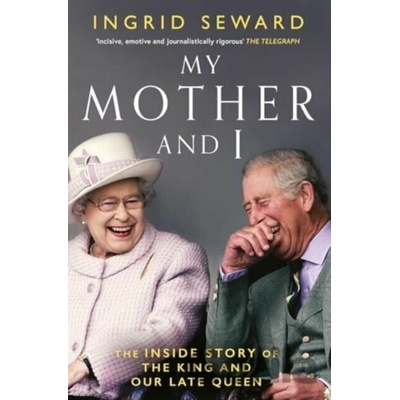 My Mother and I - Ingrid Seward