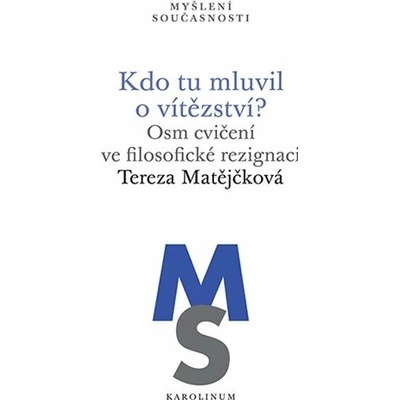 Matějčková, Tereza - Kdo tu mluvil o vítězství?