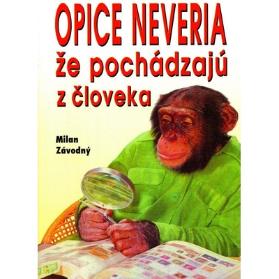 Opice neveria, že pochádzajú z človeka - Milan Závodný