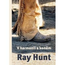 NAKLADATELSTVÍ HARMONY V harmonii s koněm Ray Hunt