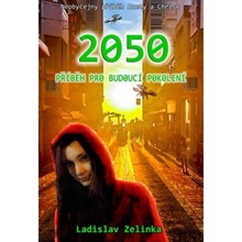 2050 - Příběh pro budoucí pokolení Ladislav Zelinka