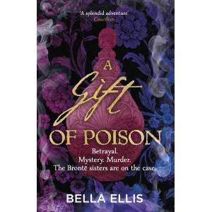 Gift of Poison | Bella Ellis (ISBN: 9781529363470)