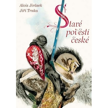 Staré pověsti české - Alois Jirásek, Jiří Trnka