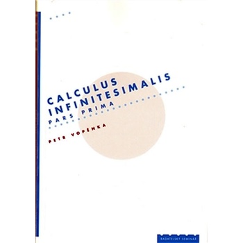 Vopěnka Petr - Calculus infinitesimalis. Pars prima -- Pars prima