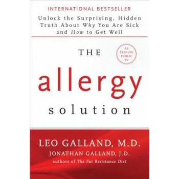 Image 1 of The Allergy Solution: Unlock the Surprising, Hidden Truth about Why You Are Sick and How to Get Well | Leo Galland, Jonathan Galland