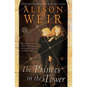 The Princes in the Tower | Alison Weir (ISBN: 9780345391780)