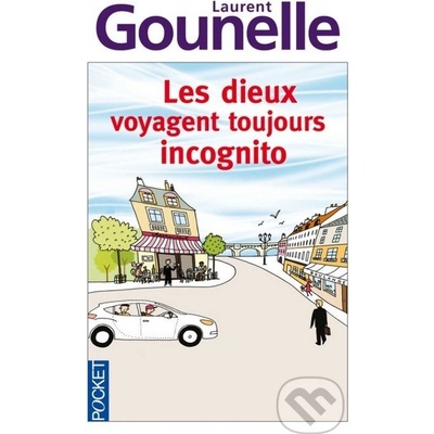 Les dieux voyagent toujours incognito - Laurent Gounelle