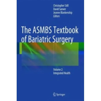 ASMBS Textbook of Bariatric Surgery | Christopher Still, David Sarwer, Jeanne Blankenship
