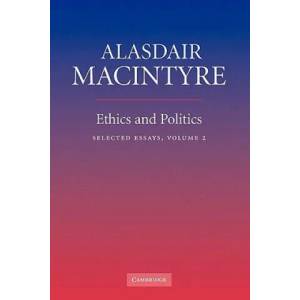 Ethics and Politics: Volume 2 | Alasdair MacIntyre (2006)