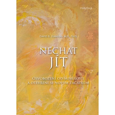 NECHAT JÍT - David R . Hawkins, M.D., Ph.D. – Zboží Dáma