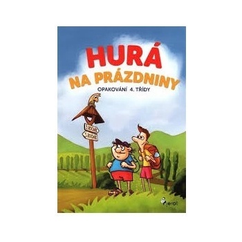 Šulc Petr: Hurá na prázdniny - Opakování 4. třídyha