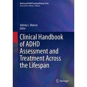 Clinical Handbook of ADHD Assessment and Treatment Across the Lifespan | Johnny L. Matson (ISBN: 9783031417085)