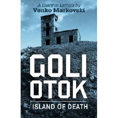 Goli Otok | Venko Markovski