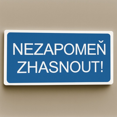 Traiva s.r.o Nezapomeň zhasnout! Verze: Samolepka 190 x 90 mm tl. 0.1 mm - Kód: 08344