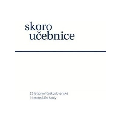 Skoroučebnice - 25 let první československé intermediální školy