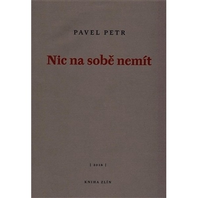Nic na sobě nemít - Pavel Petr