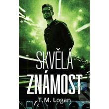 Skvělá známost - T. M. Logan