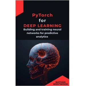 PyTorch for Deep Learning | Nathan Westwood (2026)
