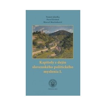 Kapitoly z dejín slovenského politického myslenia I. - Tomáš Jahelka