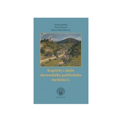 Kapitoly z dejín slovenského politického myslenia I. - Tomáš Jahelka