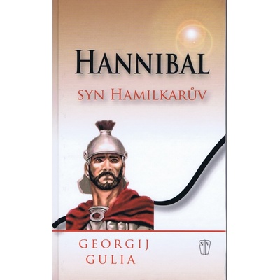 Hannibal, syn Hamilkarův - Georgij Gulia; Jarmila Mikulášová
