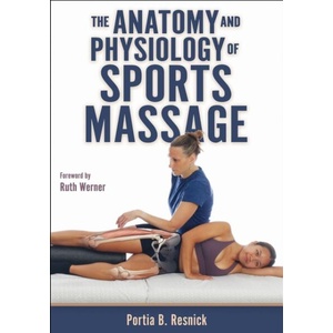 The Anatomy and Physiology of Sports Massage | Portia B. Resnick (ISBN: 9781718238213)