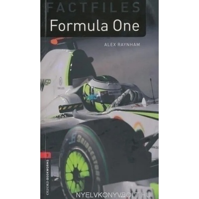 Oxford Bookworms Library Factfiles: Level 3: : Formula One | Alex Raynham