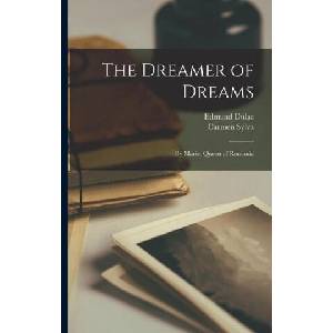 The Dreamer of Dreams: By Marie, Queen of Romania | Edmund Dulac (ISBN: 9781015749108)