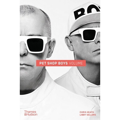 Pet Shop Boys Volume - Chris Heath, Philip Hoare, Thames & Hudson Ltd