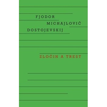 Zločin a trest - Fiodor Michajlovič Dostojevskij