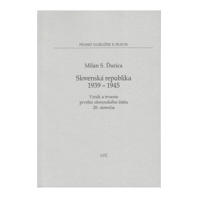 Slovenská republika 1939 - 1945 - Milan S. Ďurica