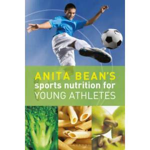 Anita Bean's Sports Nutrition for Young Athletes | Anita Bean (ISBN: 9781399404808)