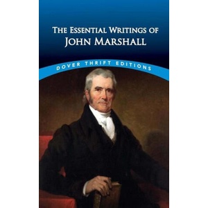 Essential Writings of John Marshall | John Marshall, John Grafton (ISBN: 9780486849195)
