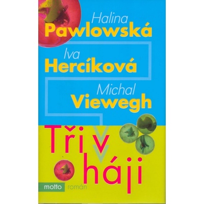 Tři v háji - Halina, Michal Viewegh