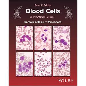 Blood Cells: A Practical Guide 7th Edition (ISBN: 9781394332052)