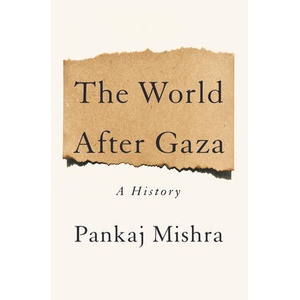 WORLD AFTER GAZA | MISHRA PANKAJ (ISBN: 9798217058891)