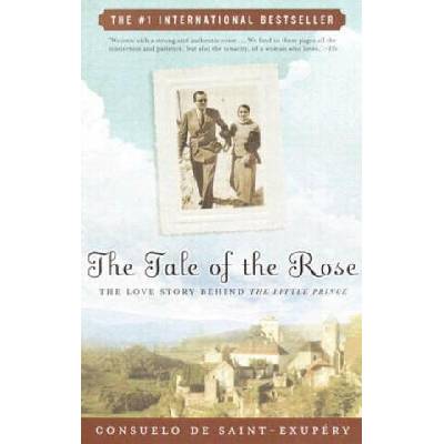 The Tale of the Rose | Consuelo De Saint-Exupery, Esther Allen, Consuelo De Saint-Exupery, Esther Allen