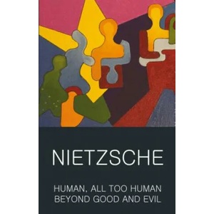 Human, All Too Human & Beyond Good and Evil (ISBN: 9781840225914)