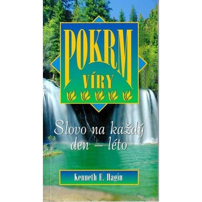 Hagin Kenneth E. - Pokrm víry - Slovo na každý den - léto