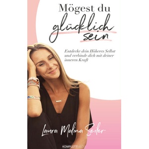 Mögest Du glücklich sein | Laura Malina Seiler (ISBN: 9783831204564)