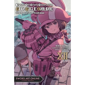 Sword Art Online Alternative Gun Gale Online, Vol. 12 (light novel) | Reki Kawahara, Keiichi Sigsawa (ISBN: 9781975367862)