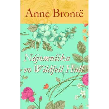 Nájomníčka vo Wildfell Hall - Anne Brontë
