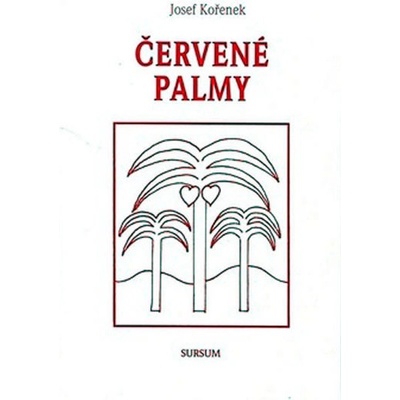 Červené palmy - Josef Kořenek