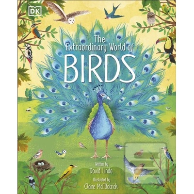 The Extraordinary World of Birds - David Lindo, Claire McElfatrick ilustrátor