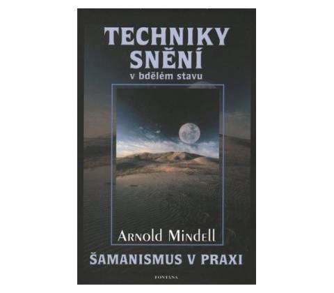 Techniky snění - Arnold Mindell