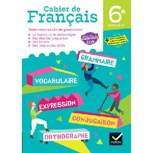 Cahier de Français 6e NE 2025 - Cahier de l'élève | Clémence Fafa, Laëtitia Marcellesi, Fabienne Haudiquet (2025)