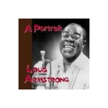 Louis Armstrong - A Portrait