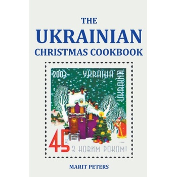 The Ukrainian Christmas Cookbook | Marit Peters